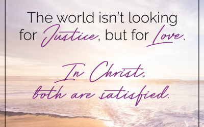 Is the World Crying Out for Justice – or Love?