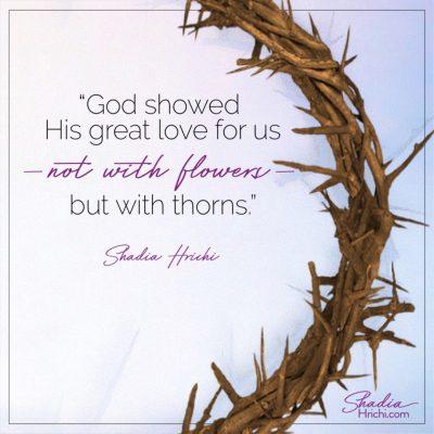 Text on image reads: God showed His great love for us not with flowers but with thorns