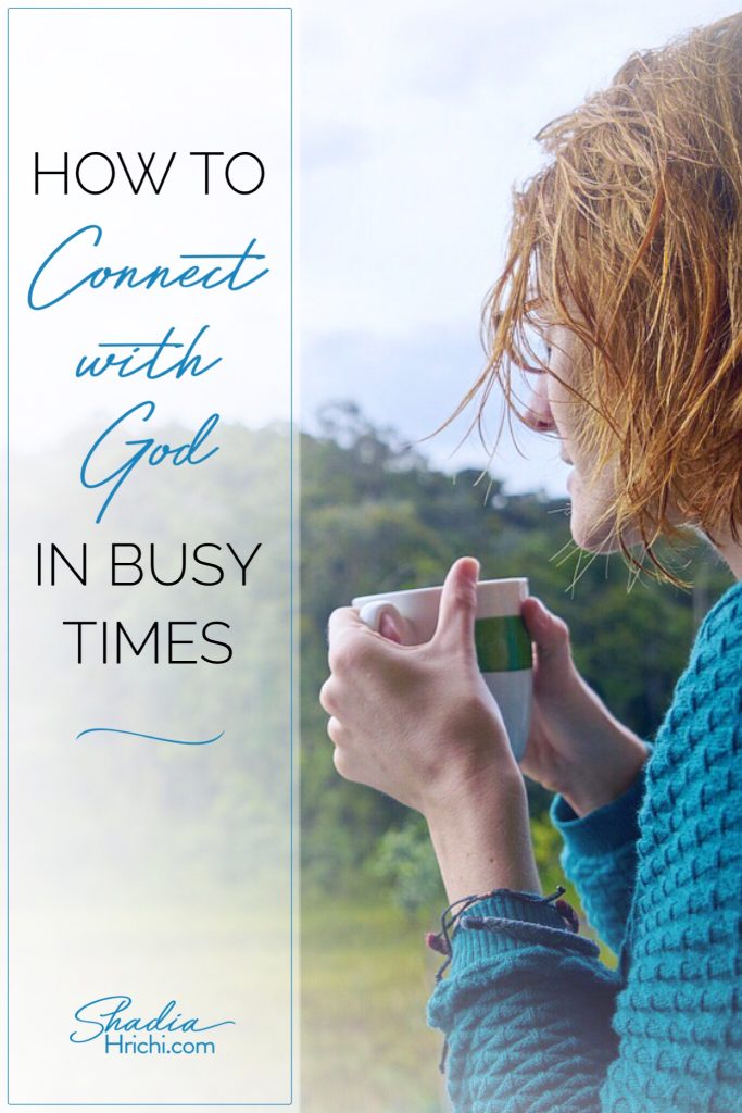 text on image reads How to connect with God in Busy Times Pin